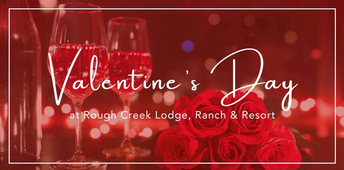 Valentine's Day promotion for Rough Creek Lodge, featuring wine glasses and roses in a romantic red-themed setting.